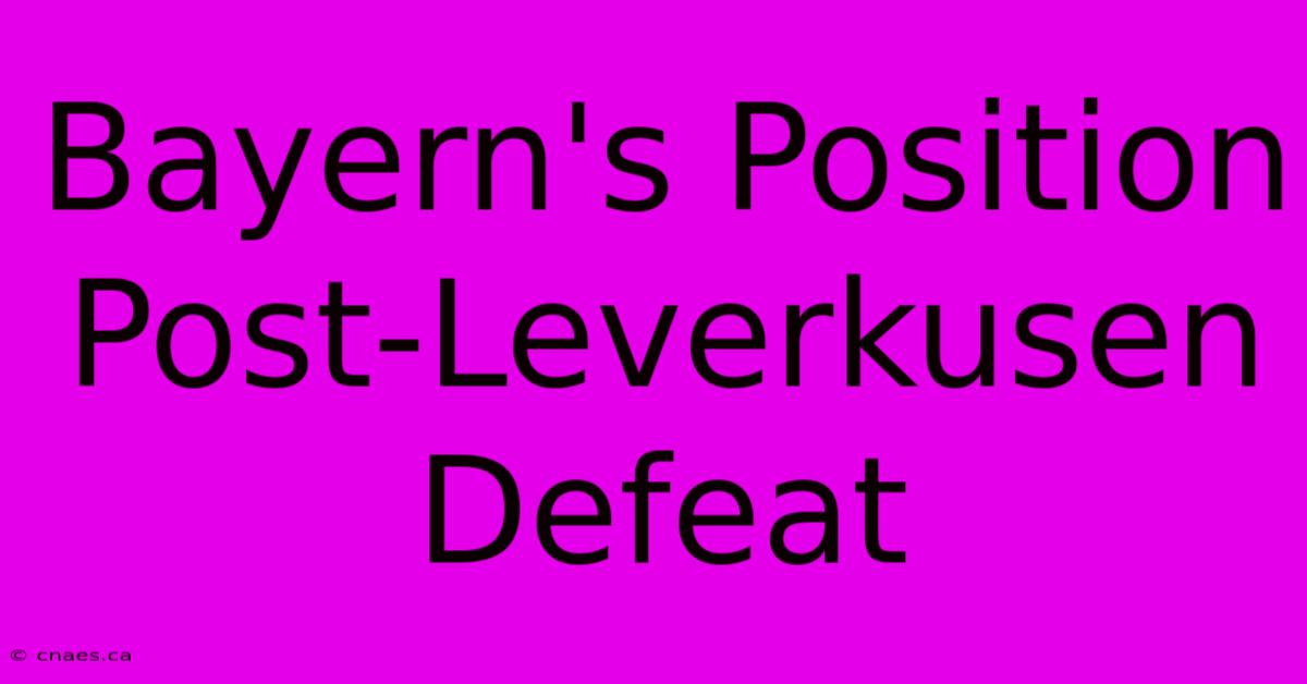 Bayern's Position Post-Leverkusen Defeat