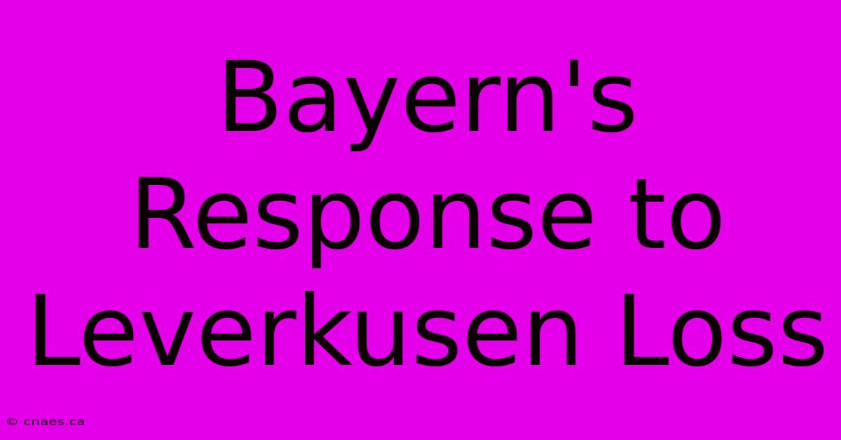 Bayern's Response To Leverkusen Loss