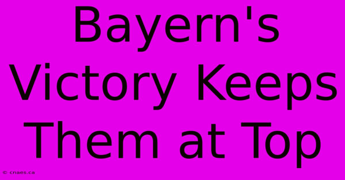 Bayern's Victory Keeps Them At Top