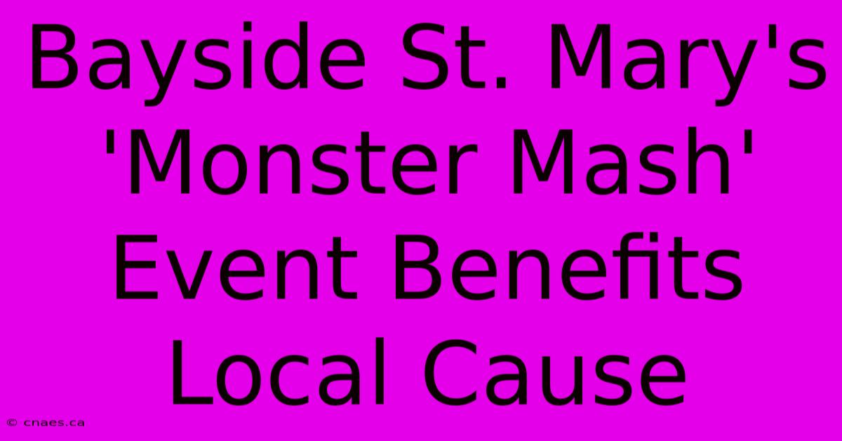 Bayside St. Mary's 'Monster Mash' Event Benefits Local Cause