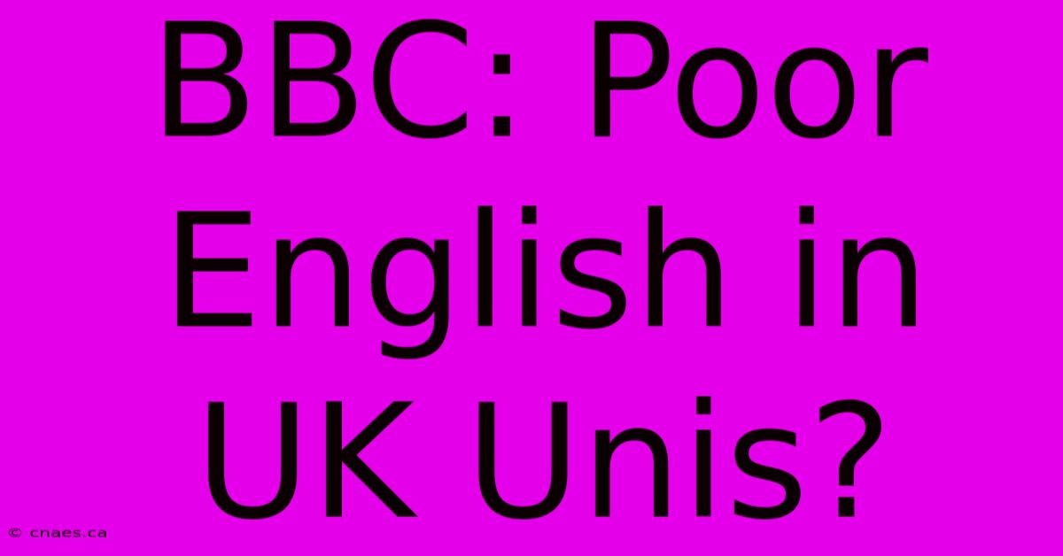 BBC: Poor English In UK Unis?