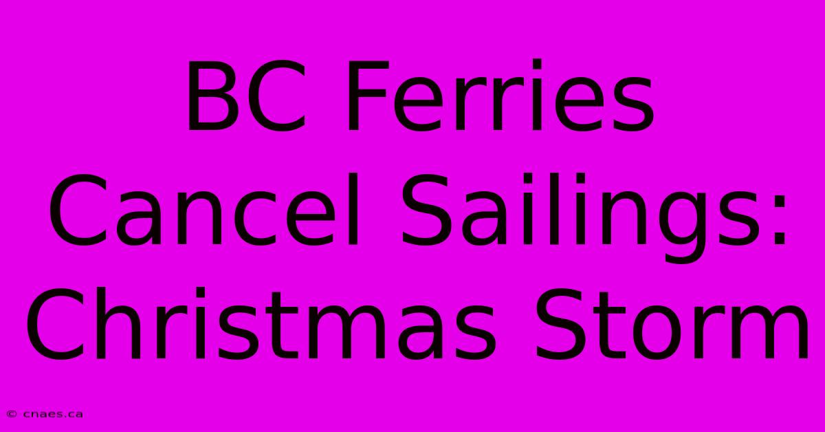 BC Ferries Cancel Sailings: Christmas Storm