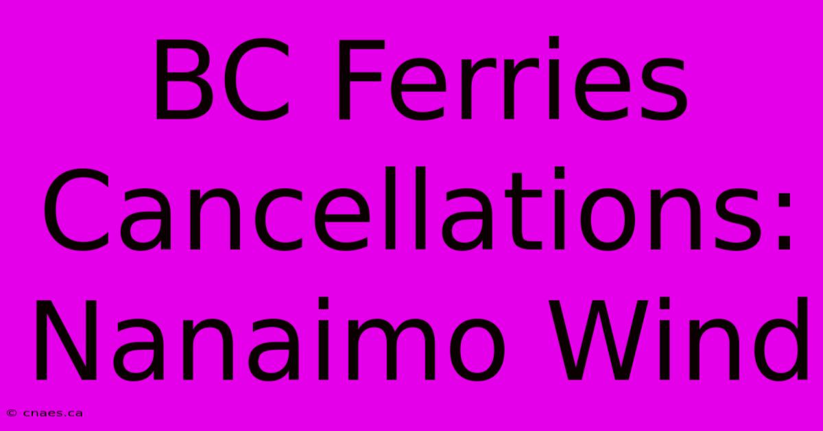 BC Ferries Cancellations: Nanaimo Wind