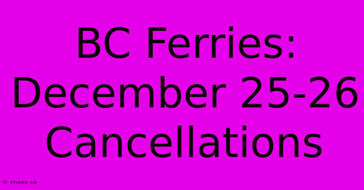 BC Ferries: December 25-26 Cancellations