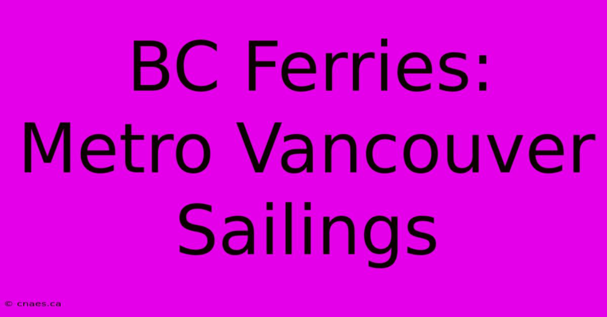 BC Ferries: Metro Vancouver Sailings