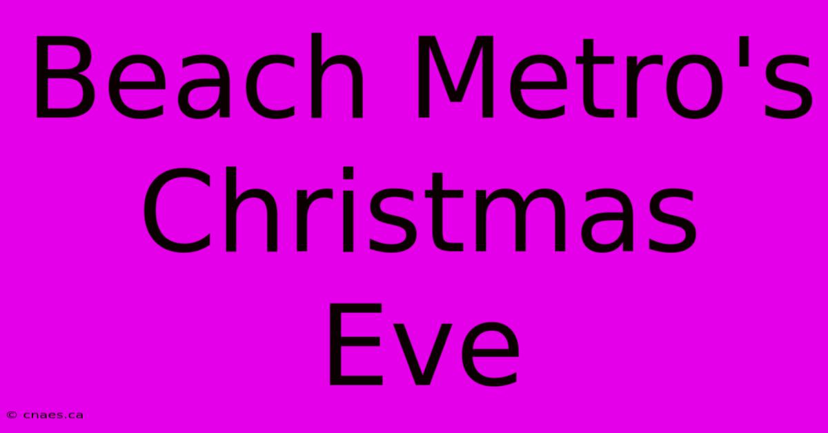 Beach Metro's Christmas Eve