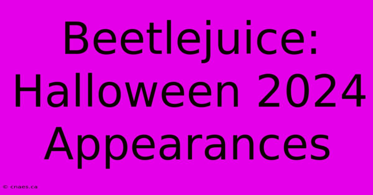 Beetlejuice: Halloween 2024 Appearances