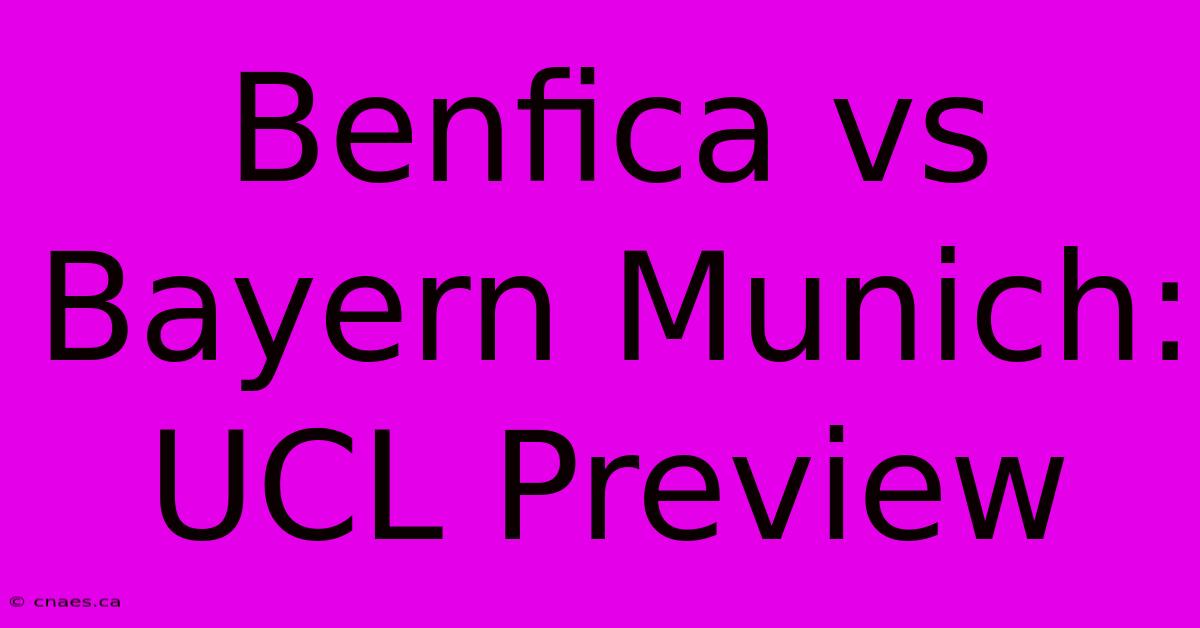 Benfica Vs Bayern Munich: UCL Preview