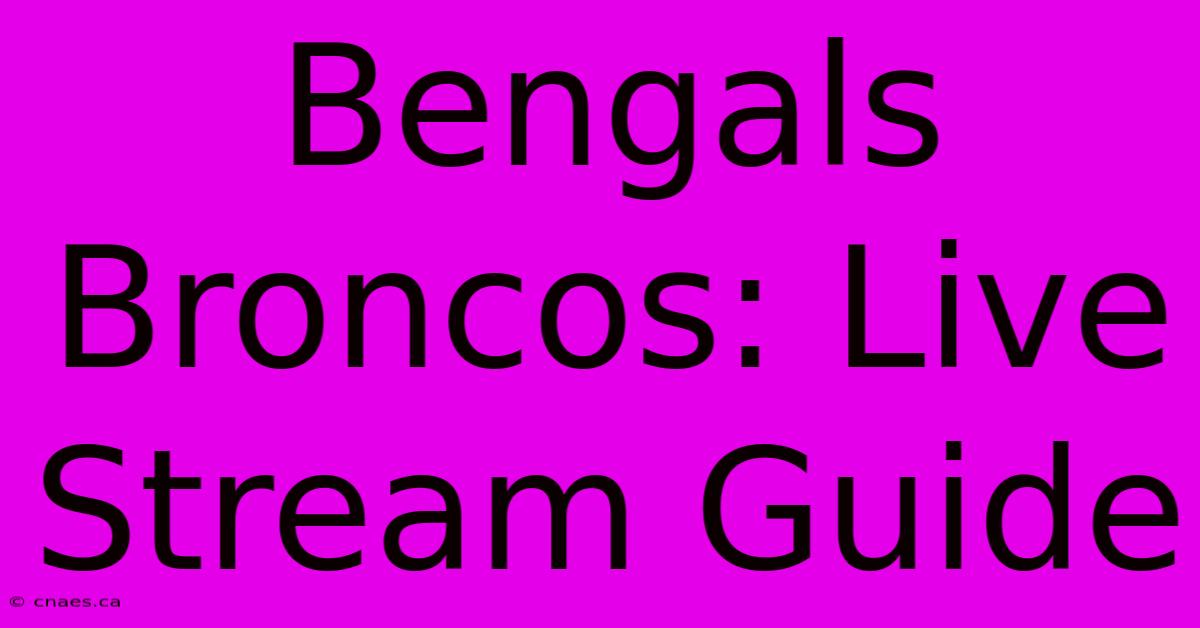 Bengals Broncos: Live Stream Guide