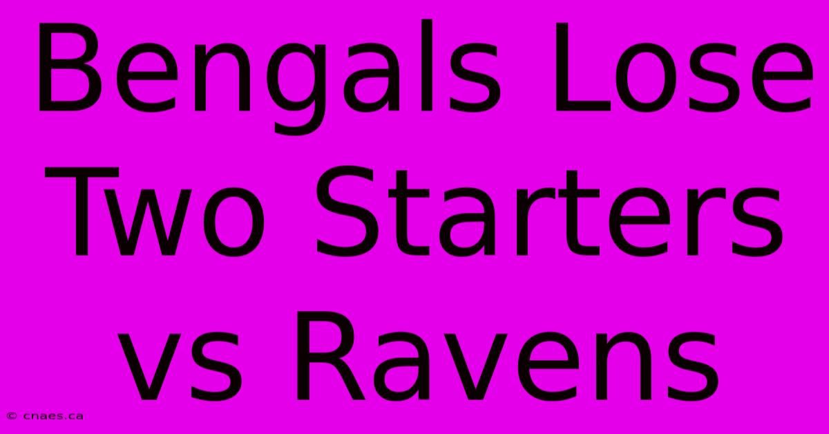 Bengals Lose Two Starters Vs Ravens