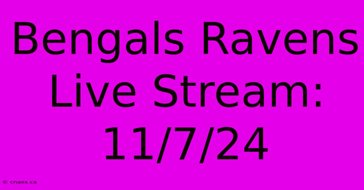 Bengals Ravens Live Stream: 11/7/24