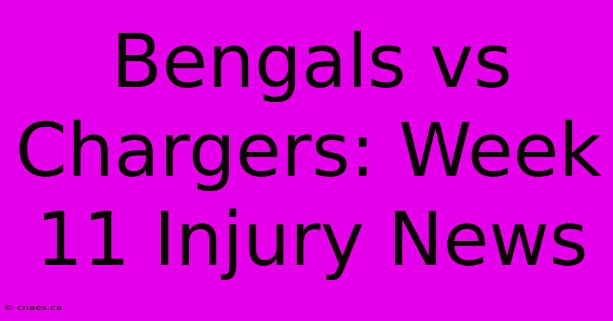 Bengals Vs Chargers: Week 11 Injury News