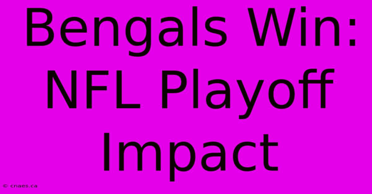 Bengals Win: NFL Playoff Impact