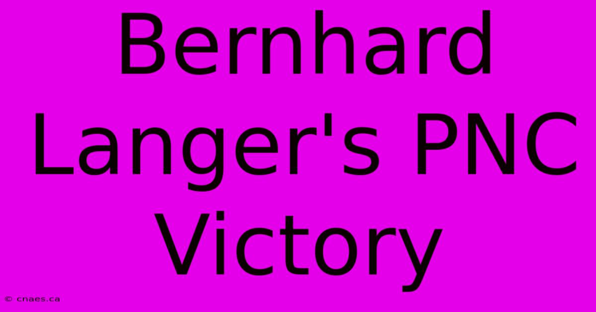 Bernhard Langer's PNC Victory