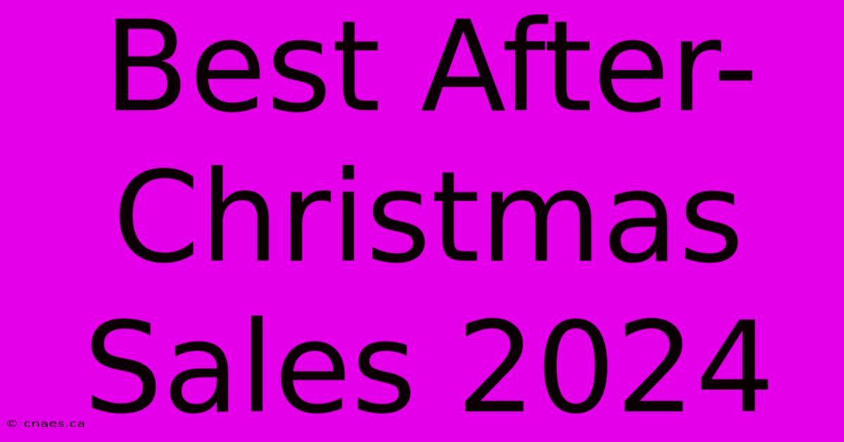 Best After-Christmas Sales 2024