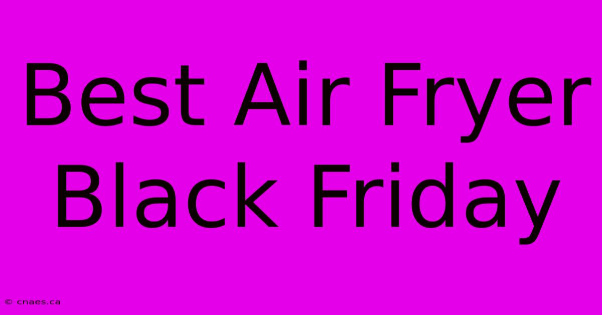 Best Air Fryer Black Friday