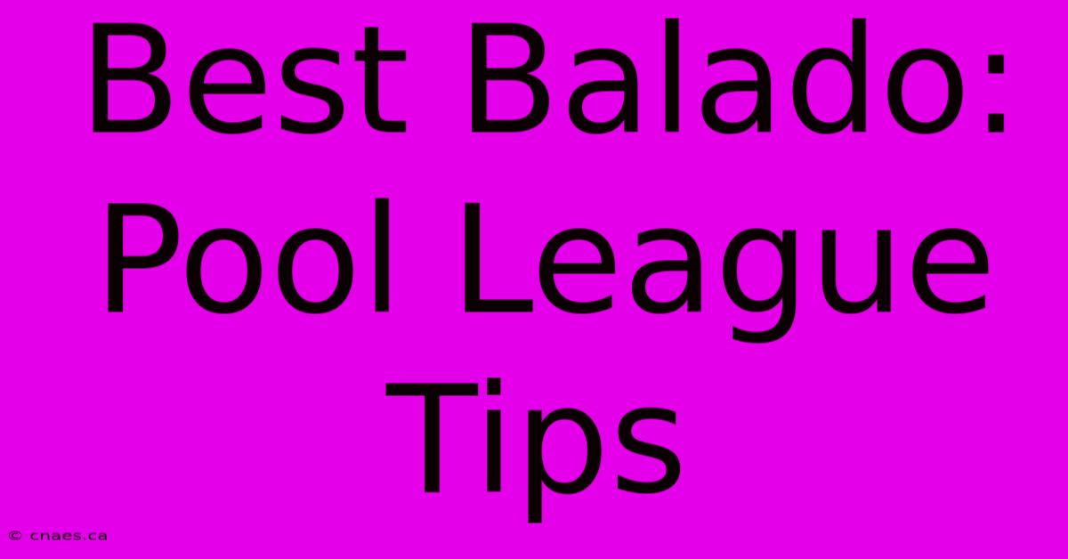 Best Balado: Pool League Tips