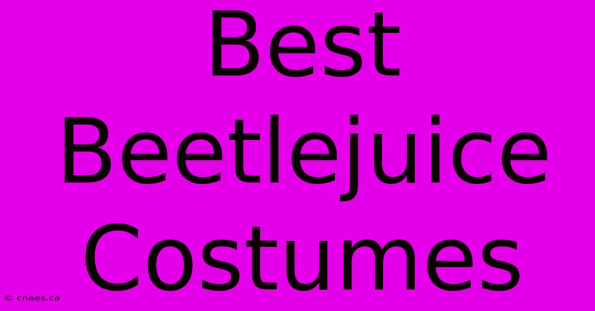 Best Beetlejuice Costumes