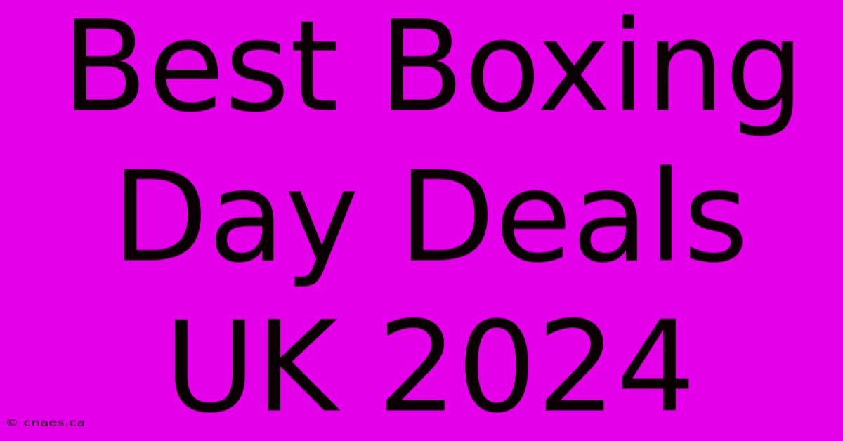 Best Boxing Day Deals UK 2024