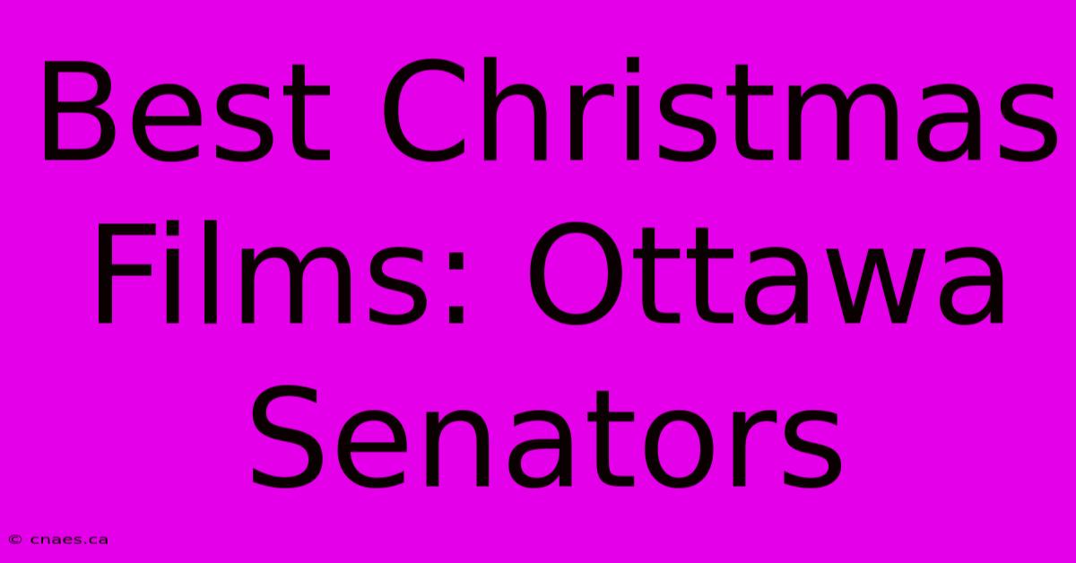 Best Christmas Films: Ottawa Senators