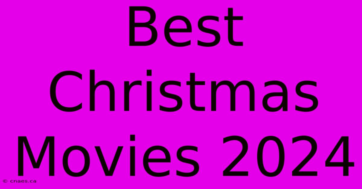 Best Christmas Movies 2024