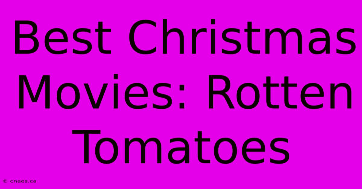 Best Christmas Movies: Rotten Tomatoes