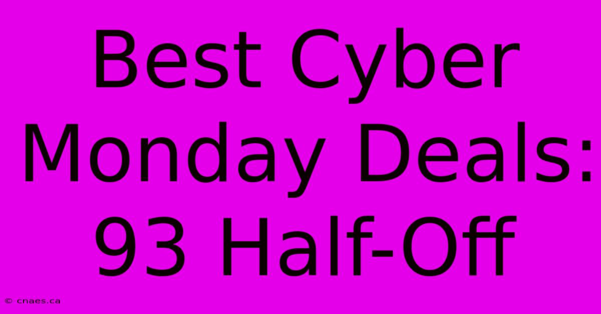 Best Cyber Monday Deals: 93 Half-Off