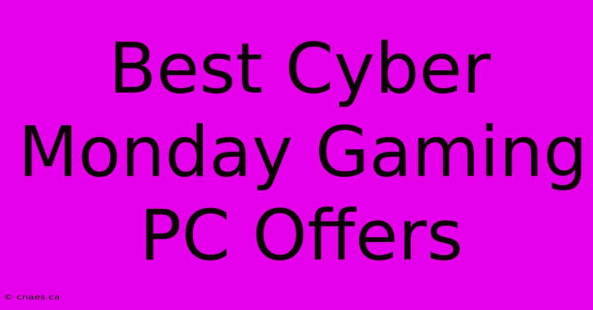 Best Cyber Monday Gaming PC Offers