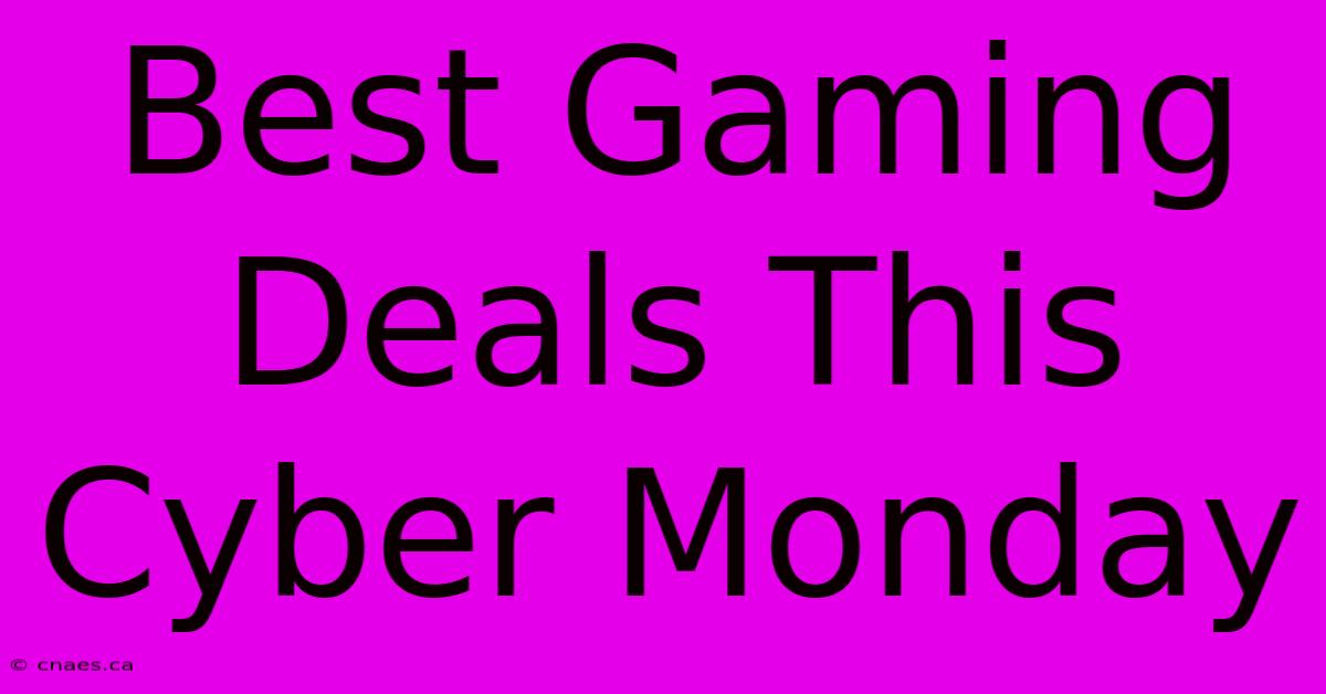 Best Gaming Deals This Cyber Monday