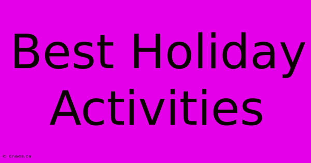 Best Holiday Activities