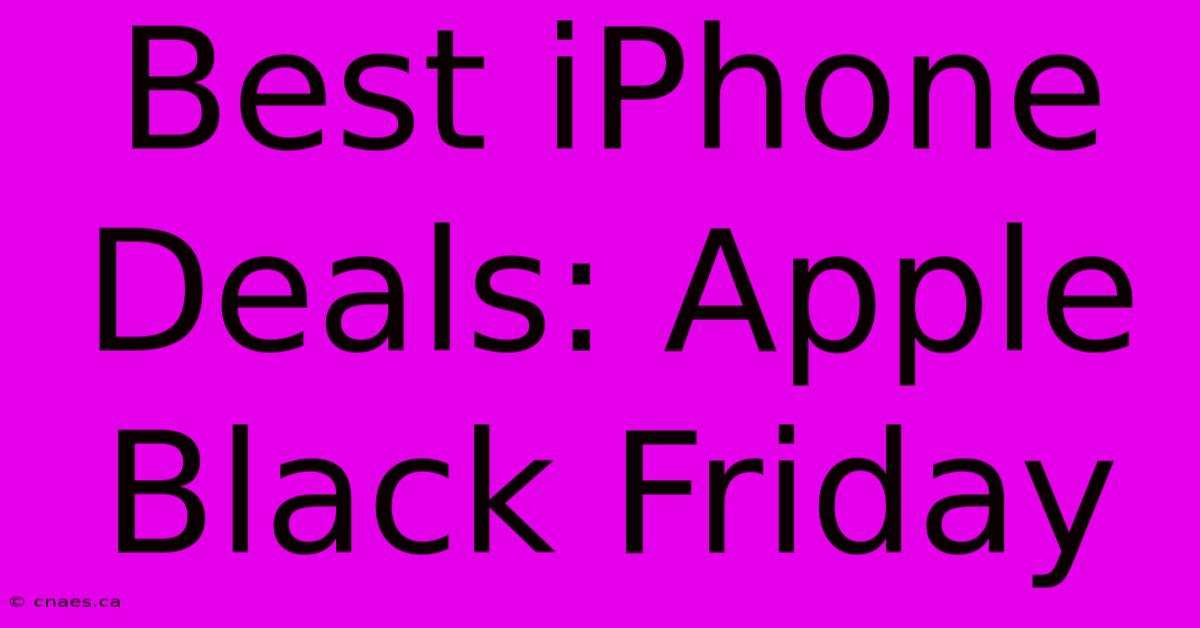 Best IPhone Deals: Apple Black Friday