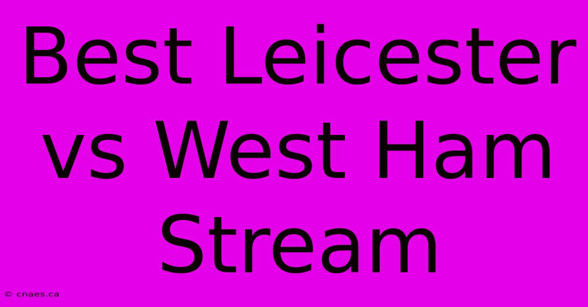 Best Leicester Vs West Ham Stream