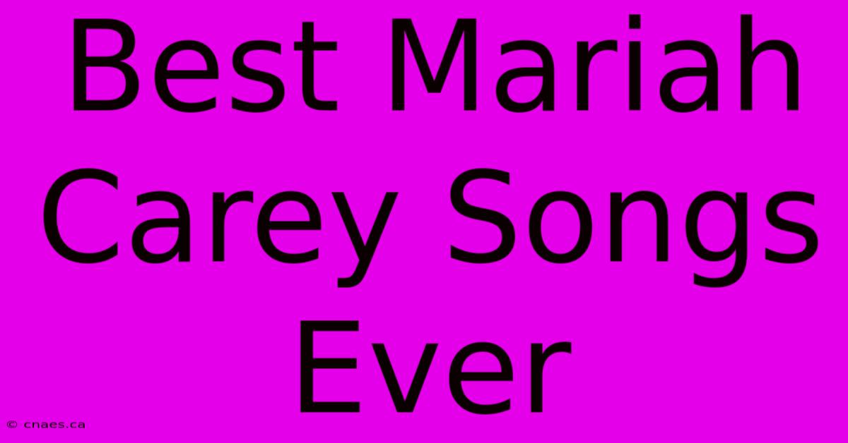 Best Mariah Carey Songs Ever