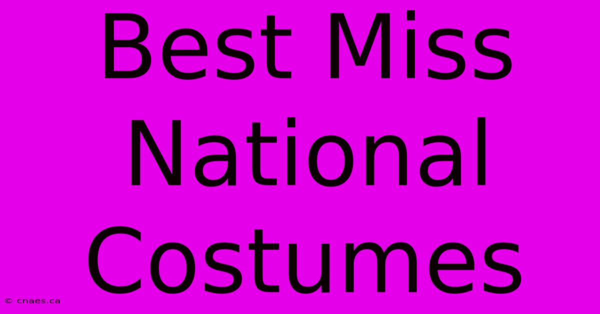 Best Miss National Costumes