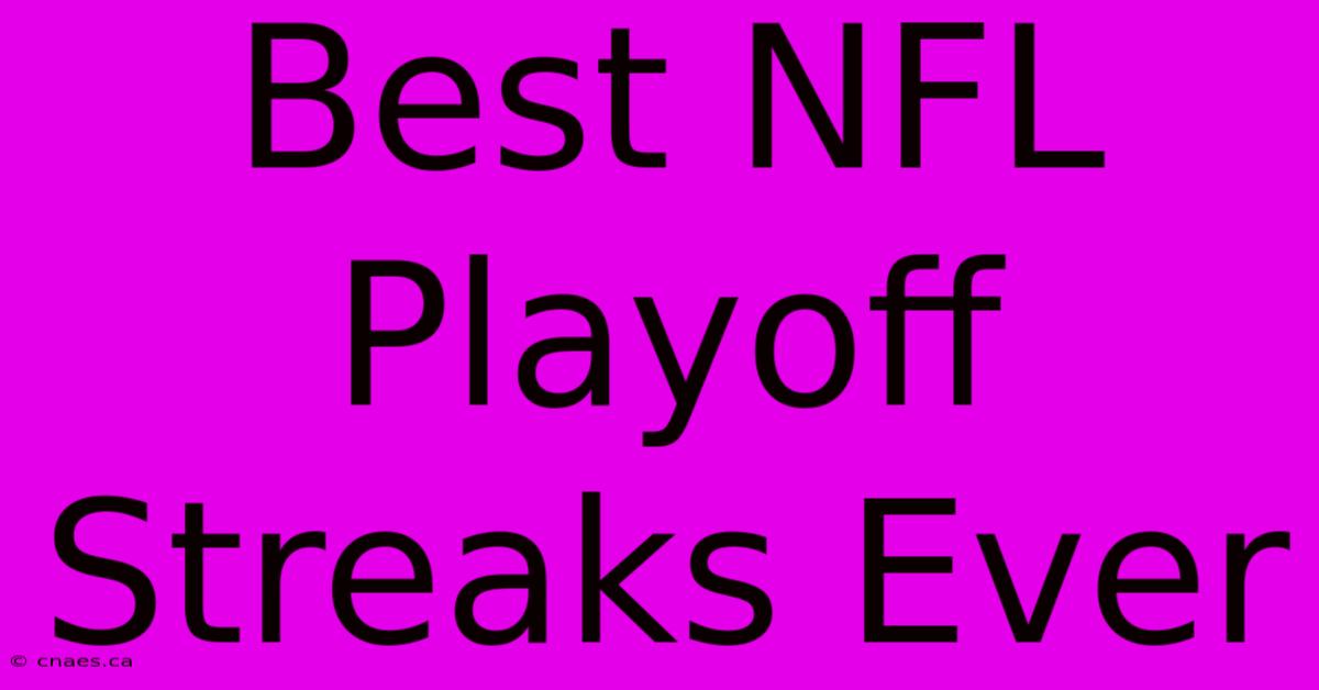 Best NFL Playoff Streaks Ever