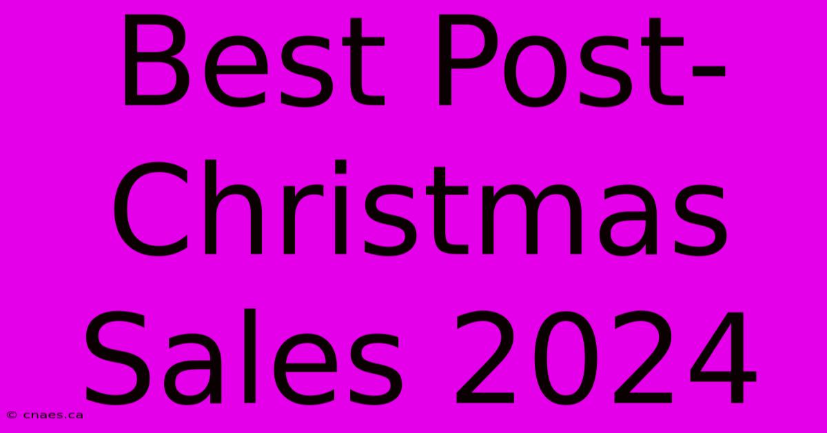 Best Post-Christmas Sales 2024