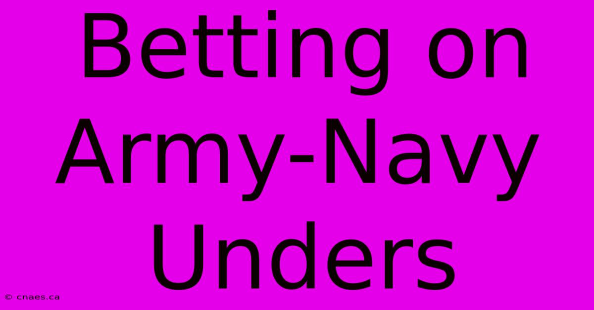 Betting On Army-Navy Unders