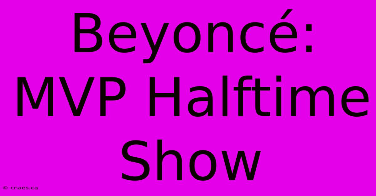 Beyoncé: MVP Halftime Show