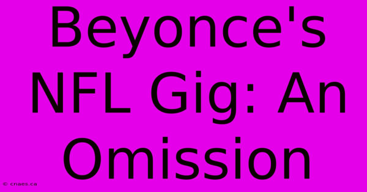 Beyonce's NFL Gig: An Omission