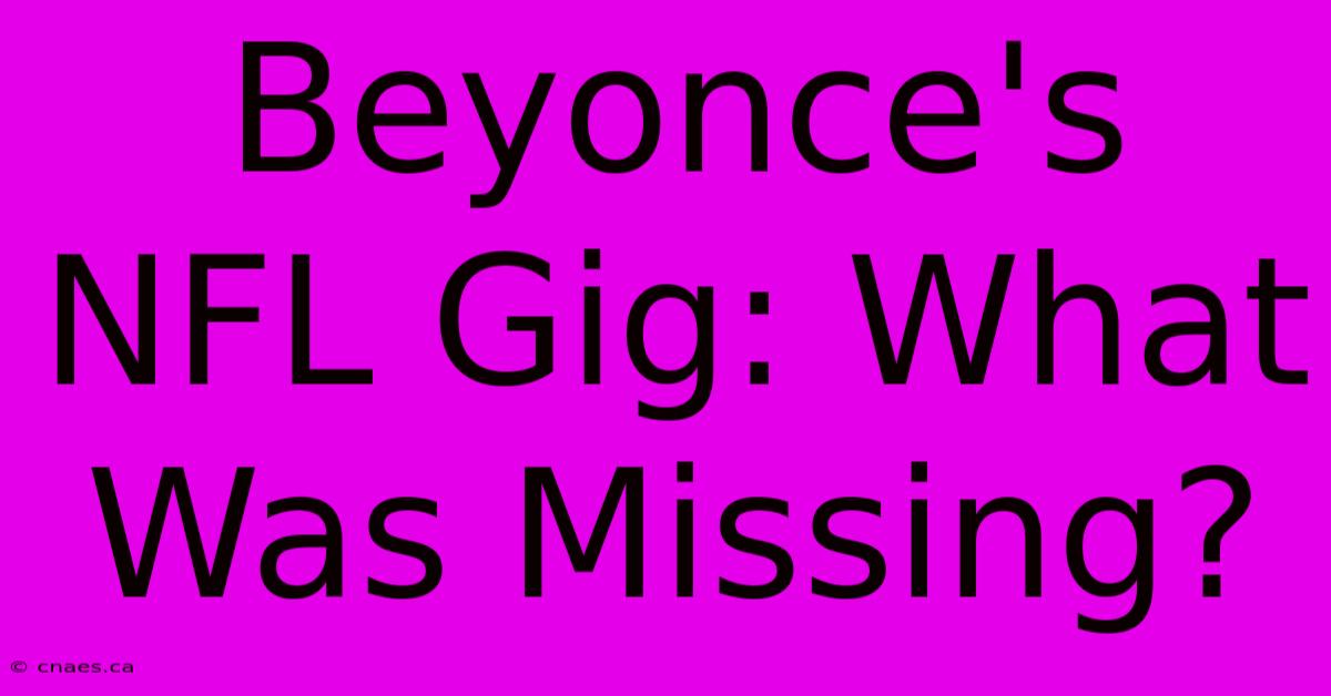 Beyonce's NFL Gig: What Was Missing?