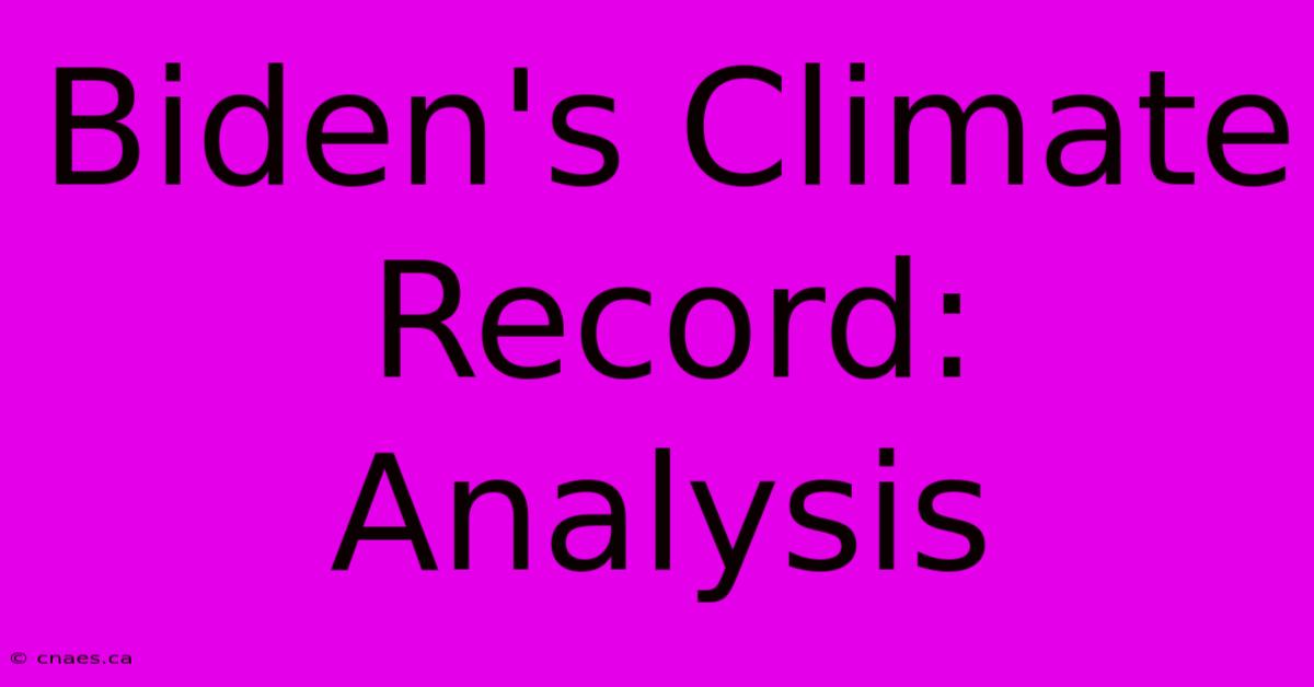 Biden's Climate Record: Analysis