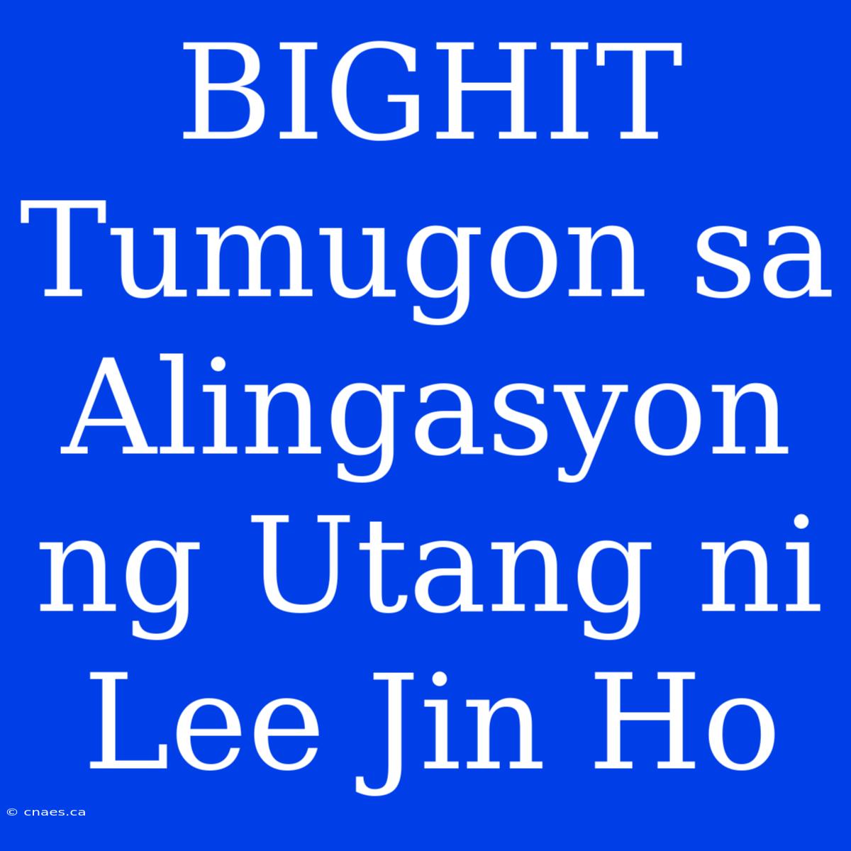 BIGHIT Tumugon Sa Alingasyon Ng Utang Ni Lee Jin Ho