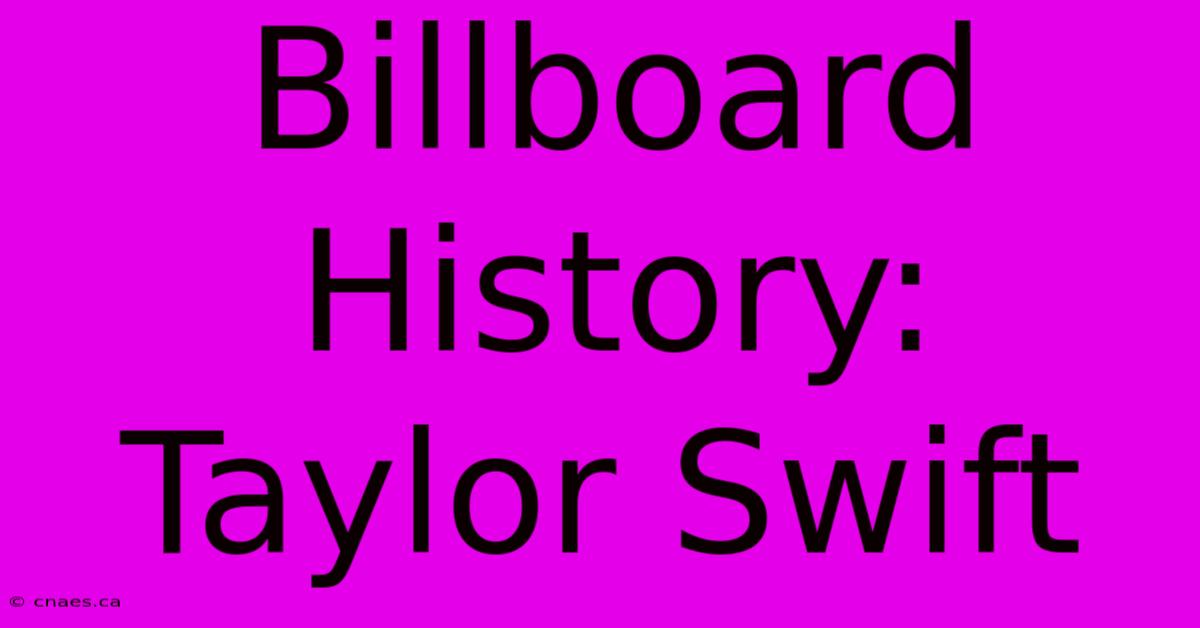 Billboard History: Taylor Swift