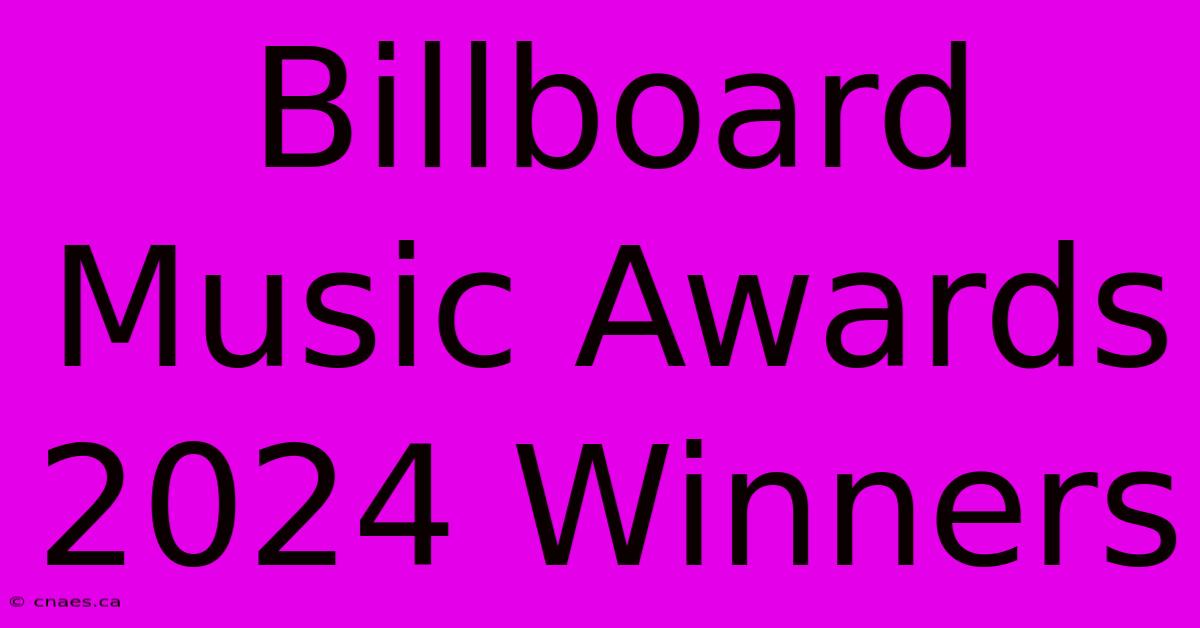 Billboard Music Awards 2024 Winners