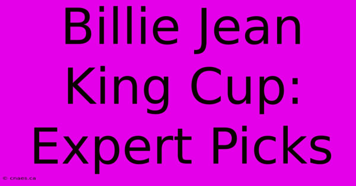 Billie Jean King Cup: Expert Picks