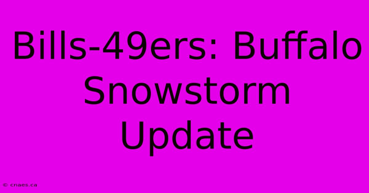 Bills-49ers: Buffalo Snowstorm Update