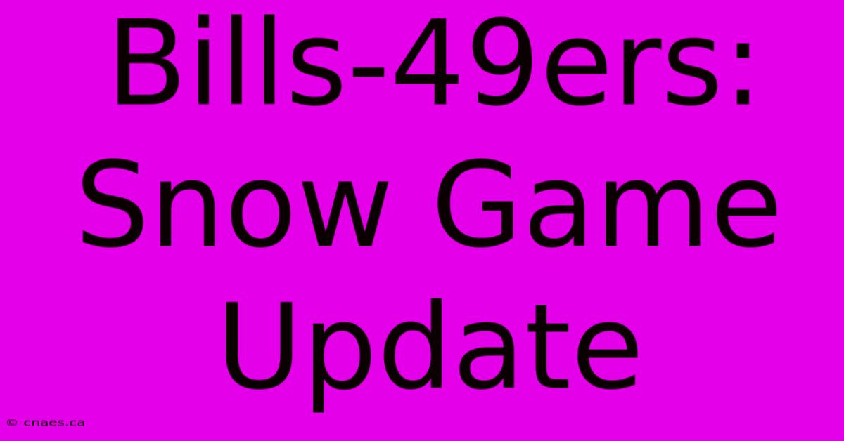 Bills-49ers: Snow Game Update