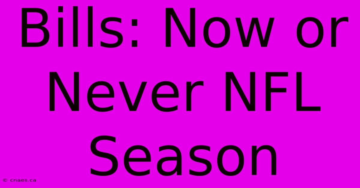 Bills: Now Or Never NFL Season