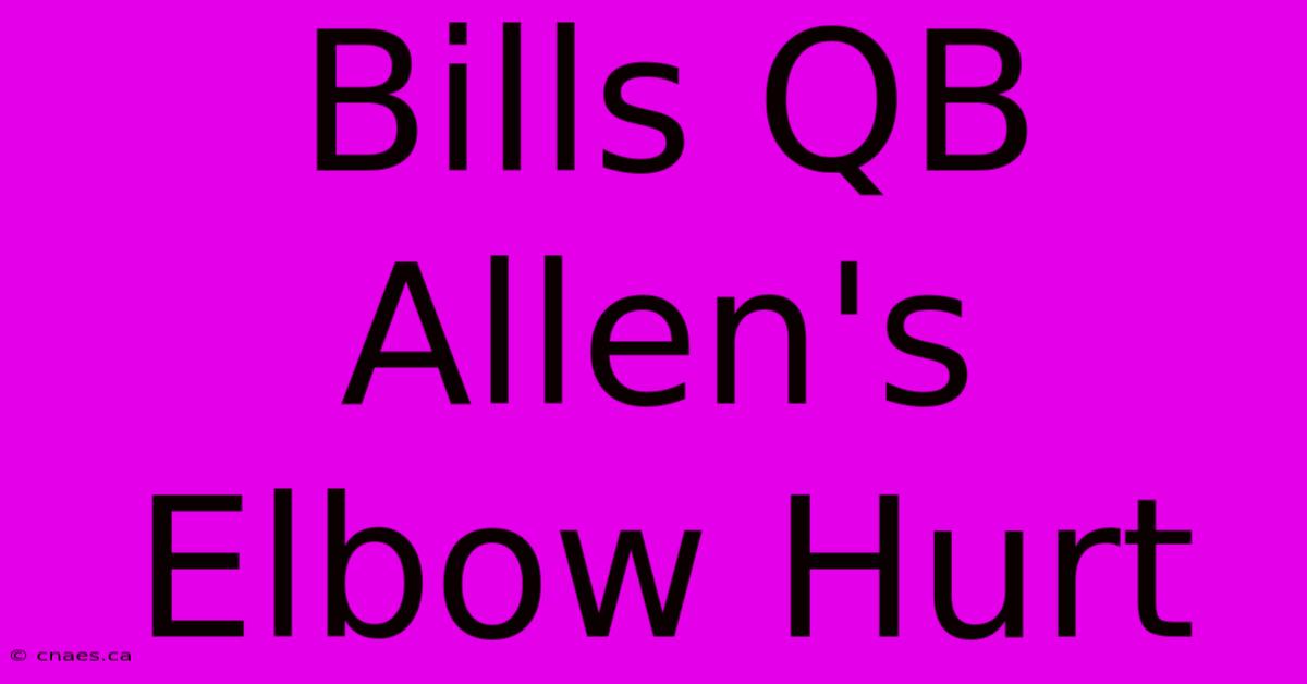 Bills QB Allen's Elbow Hurt