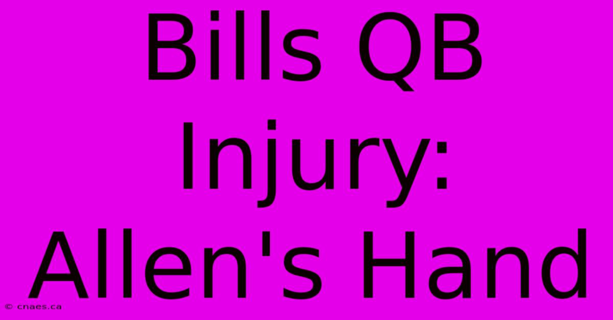 Bills QB Injury: Allen's Hand